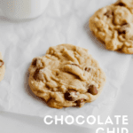 the best ever chewy chocolate chip cookie recipe with a glass of milk